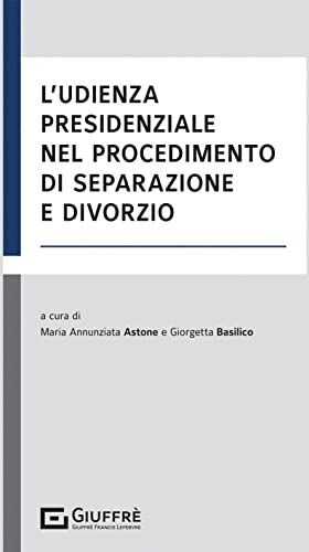 Astone Udienza Presidenziale Nel Procedimento Di Separazione E Divorzio