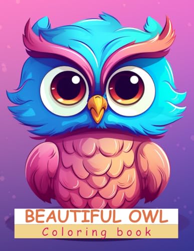 Braun Beautiful Owl Coloring book for children: For Preschool+