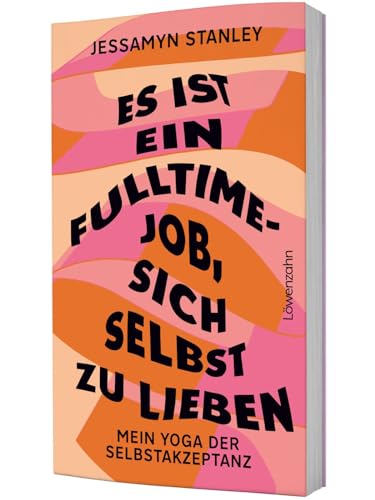 Stanley Es ist ein Fulltime-Job, sich selbst zu lieben: Mein Yoga der Selbstakzeptanz. Von Body Neutrality, Selbstliebe und radikaler Ehrlichkeit zu sich selbst.