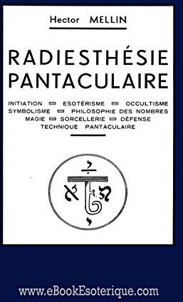 Mellin Radiesthésie Pantaculaire: Initiation aux techniques Pantaculaires