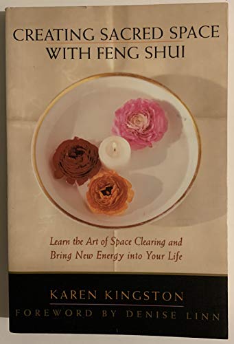 Kingston Creating Sacred Space With Feng Shui: Learn the Art of Space Clearing and Bring New Energy into Your Life