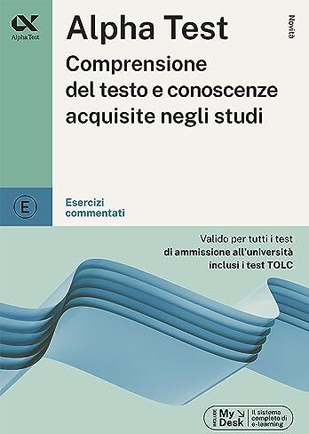 Alpha Comprensione del testo e conoscenze acquisite negli studi. Esercizi commentati