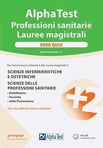 Alpha . Professioni sanitarie. Lauree magistrali. 3000 quiz. Con software di simulazione