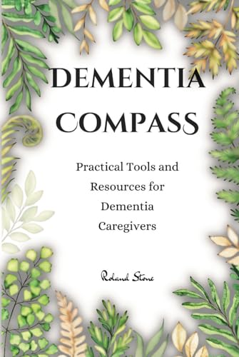 Roland Dementia Compass: Practical Tools and Resources for Dementia Caregivers