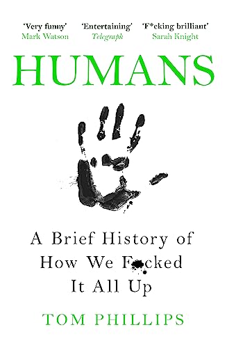 Philips Humans: A Brief History of How We F*cked It All Up