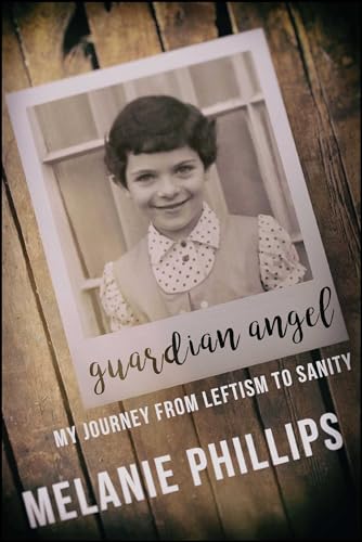 Philips Guardian Angel: My Journey from Leftism to Sanity