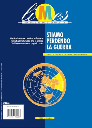 Limes. Rivista italiana di geopolitica. Stiamo perdendo la guerra (2024) (Vol. 1)