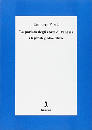 Fortis La parlata degli ebrei di Venezia e le parlate giudeo-italiane