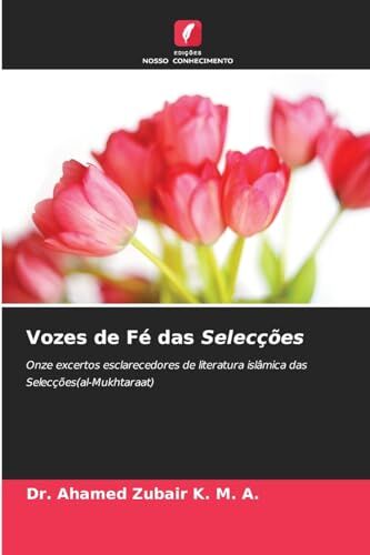 K&M Vozes de Fé das Selecções: Onze excertos esclarecedores de literatura islâmica das Selecções(al-Mukhtaraat)