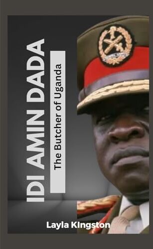 Kingston IDI AMIN DADA: The Butcher of Uganda