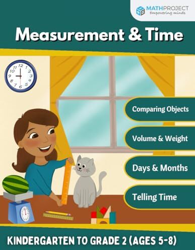 Pro-Ject MathProject Measurement & Time Workbook for KG to Grade 2 (Ages 5 to 8)   Comparing Objects – Volume, Weight   Measurement, Rulers   Days, Months, ... Clocks, AM/PM, Word Problems   112 Pages