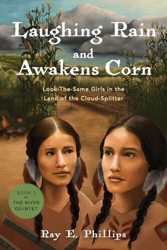 Philips Laughing Rain and Awakens Corn: Look-the-Same Girls in the Land of the Cloud-Splitter