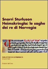 Dell Snorri Sturluson. «Heimskringla»: le saghe dei re di Norvegia