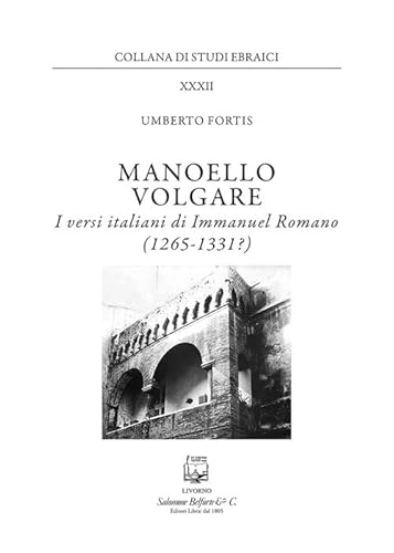 Fortis Manoello volgare. I versi italiani di Immanuel Romano (1265-1331?)