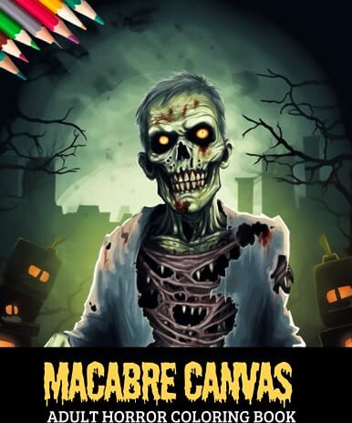 Stanley Macabre Canvas Adult Horror Coloring Book: 50 Terrifying Pages of Dark Halloween Nightmares with 8.5 x 11 inches