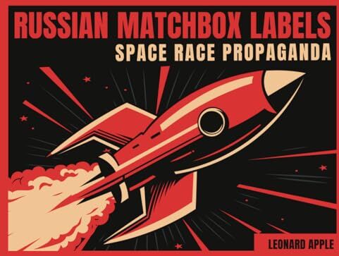 Apple Russian Matchbox Labels: Space Race Propaganda