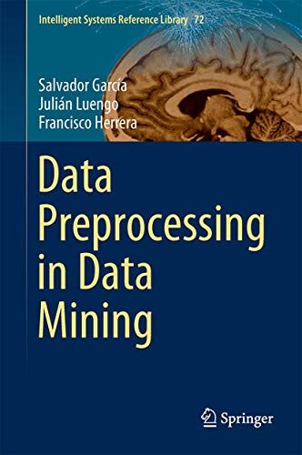 García Data Preprocessing in Data Mining: 72