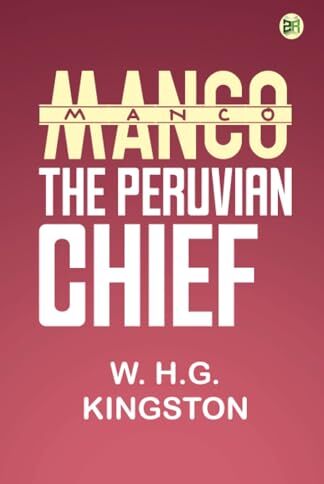 Kingston Manco, the Peruvian Chief