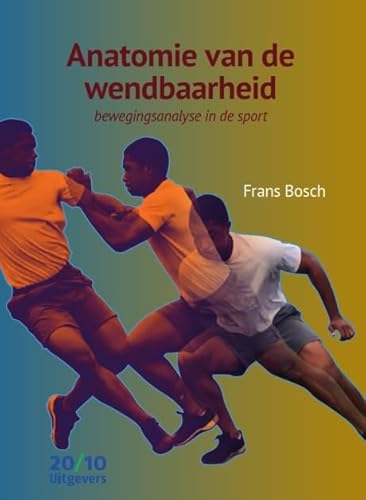 Bosch Anatomie van de wendbaarheid: bewegingsanalyse in de sport