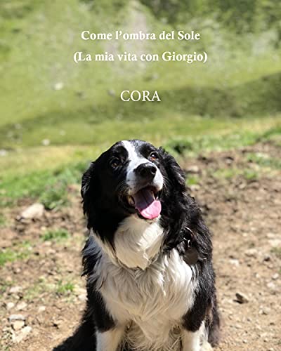 Cora Come l'ombra del Sole (La mia vita con Giorgio)