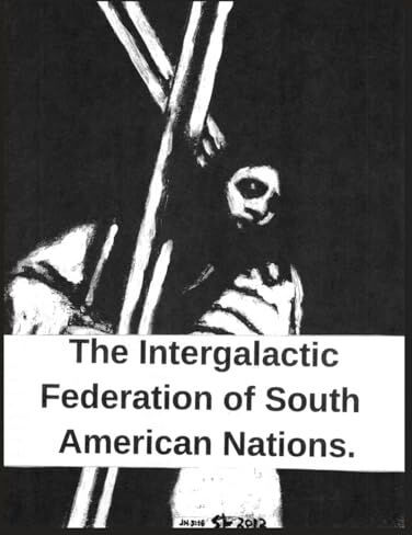 Stanley The Intergalactic Federation of South American Nations