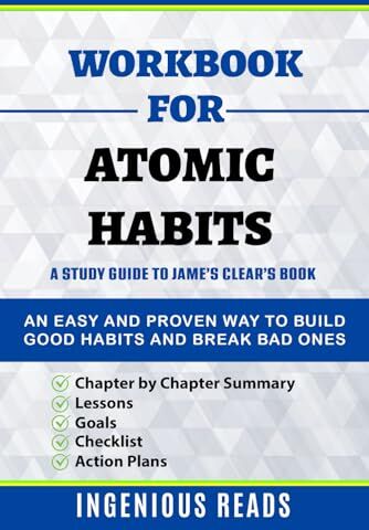 Workbook for Atomic Habits: An Easy and Proven Way to Build Good Habits and Break Bad Ones