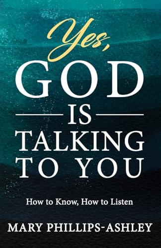 Philips Yes, God is Talking to You!: How to Know, How to Listen