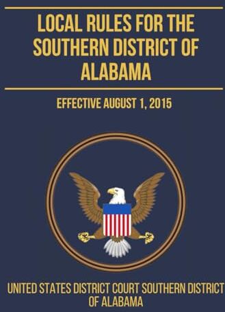 United Local Rules for the Southern District of Alabama: Effective August 1, 2015