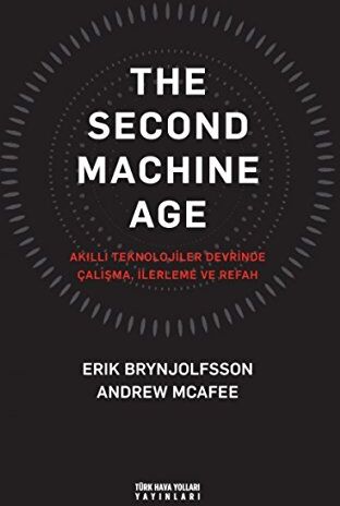 McAfee The Second Machine Age & Akilli Teknolojiler Devrinde calisma, ilerleme ve Refah