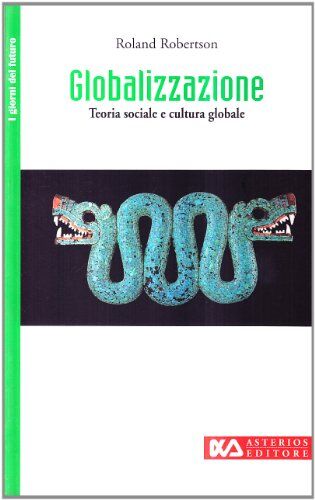 Roland Globalizzazione. Teoria sociale e cultura globale