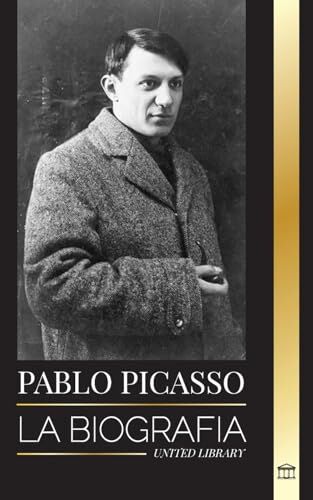 United Pablo Picasso: La Biografía y retrato de un pintor y escultor español que creó más de 20000 obras de arte