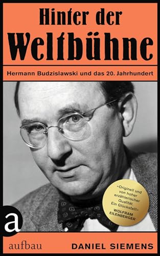 Siemens Hinter der "Weltbühne": Hermann Budzislawski und das 20. Jahrhundert