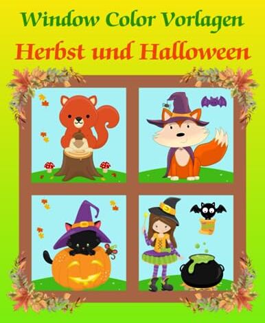 Braun Window Color Vorlagen Herbst und Halloween: 100 schöne und kindgerechte Motive   Fensterbilder Malvorlagen für Kinder ab 5 Jahren und Erwachsene   Fensterdeko Buch