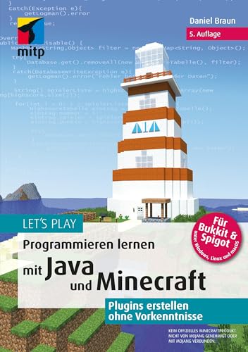 Braun Let‘s Play.Programmieren lernen mit Java und MINECRAFT: Plugins erstellen ohne Vorkenntnisse ( Anwendungen)