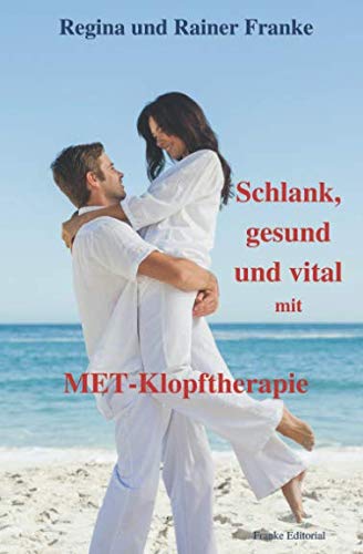 Franke Schlank, gesund und vital: mit MET-Klopftherapie