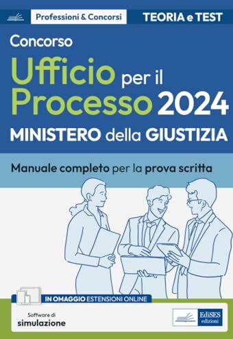 AA.VV. Concorso Ufficio per il Processo Ministero della Giustizia 2024: manuale per la prova scritta con simulatore