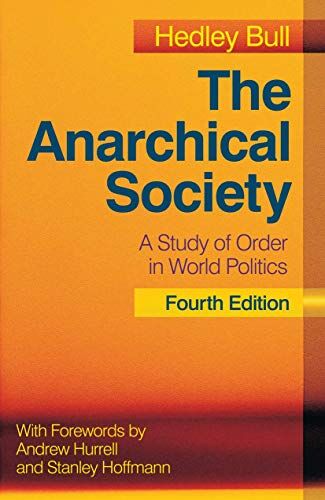 Bull The Anarchical Society: A Study of Order in World Politics