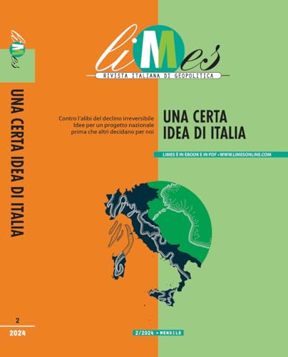 Gedi (Gruppo Editoriale) Limes. Rivista italiana di geopolitica. Una certa idea di Italia (2024) (Vol. 2)