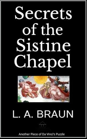 Braun Secrets of the Sistine Chapel