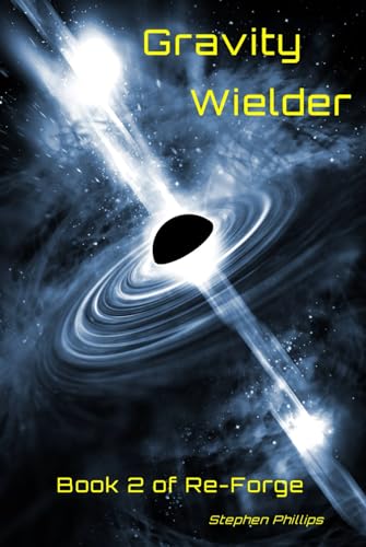 Philips Gravity Wielder: Book 2 of Re-Forge