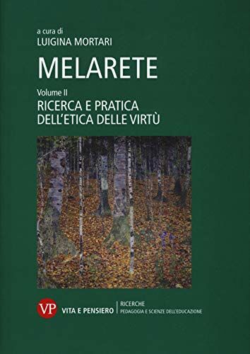 MelArete. Ricerca e pratica dell'etica delle virtù (Vol. 2)