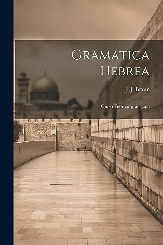 Braun Gramática Hebrea: Curso Teórico-práctico...