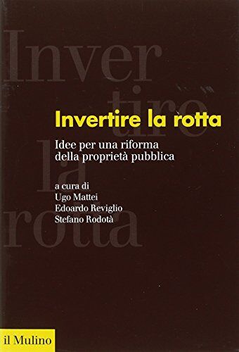 FORUM Invertire la rotta. Idee per una riforma della proprietà pubblica