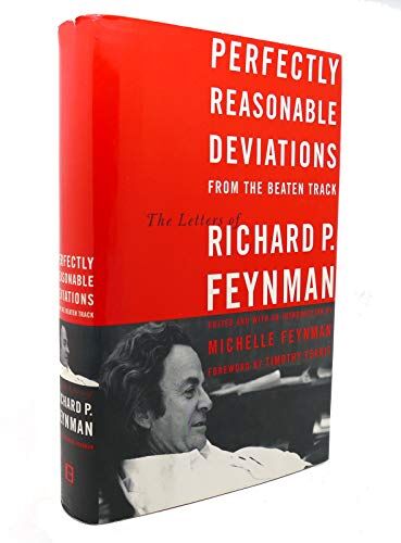 Philips Perfectly Reasonable Deviations From The Beaten Track: The Letters Of Richard P. Feynman