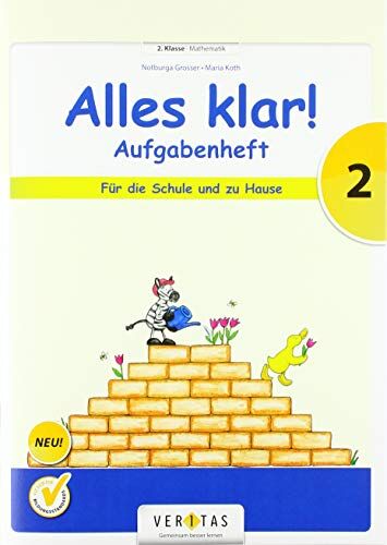 Veritas Alles klar! 2. Schuljahr Aufgabenheft: Für die Schule und zu Hause