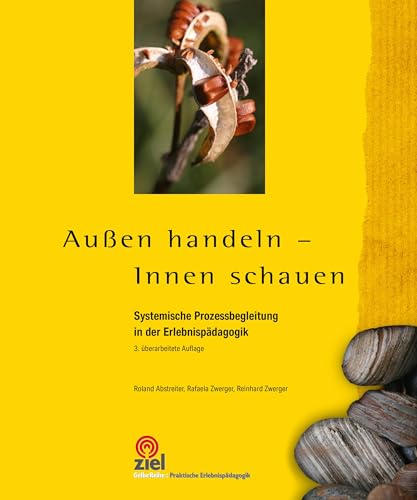 Roland Außen handeln Innen schauen: Systemische Prozessbegleitung in der Erlebnispädagogik