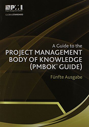 Pro-Ject A Guide to the Project Management Body of Knowledge: PMBOK Guide: (German version of: A guide to the Project Management Body of Knowledge: PMBOK guide)