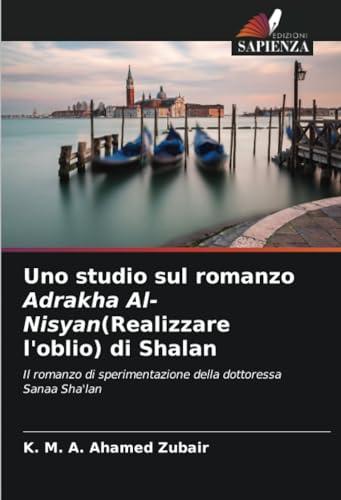 K&M Uno studio sul romanzo Adrakha Al-Nisyan(Realizzare l'oblio) di Shalan: Il romanzo di sperimentazione della dottoressa Sanaa Sha'lan