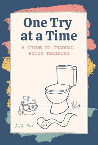 K&M One Try at a Time: A Guide to Gradual Potty Training