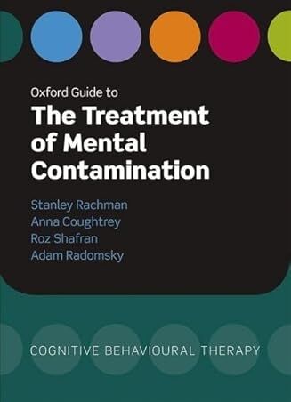 Stanley Oxford Guide to the Treatment of Mental Contamination (Oxford Guides to Cognitive Behavioural Therapy)